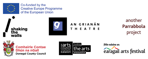 Production partners and funders: Shaking the Tale is produced by An Grianán Theatre and Parrabbola as part of Shaking the Walls. Co-funded by the Creative Europe Programmed of the European Union. Additional support comes from Donegal County Council, the Arts Council of Ireland and the Earagail Arts Festival.