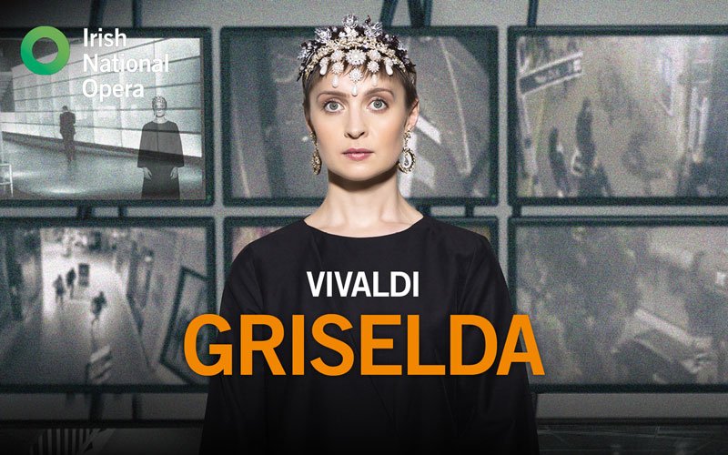 Irish National Opera presents Vivaldi's Griselda