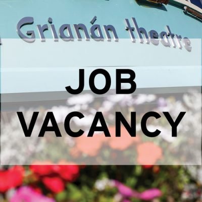 Job recruitment at An Grianán Theatre.