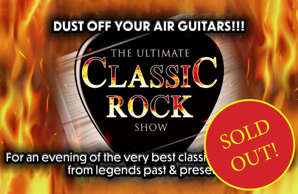 The Ultimate Classic Rock Show - SOLD OUT!