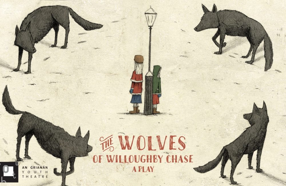 An Grianan Youth Theatre present The Wolves of Willoughby Chase.